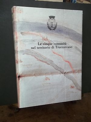 LE CINQUE COMUNITà NEL TERRITORIO DI TRUCAZZANO