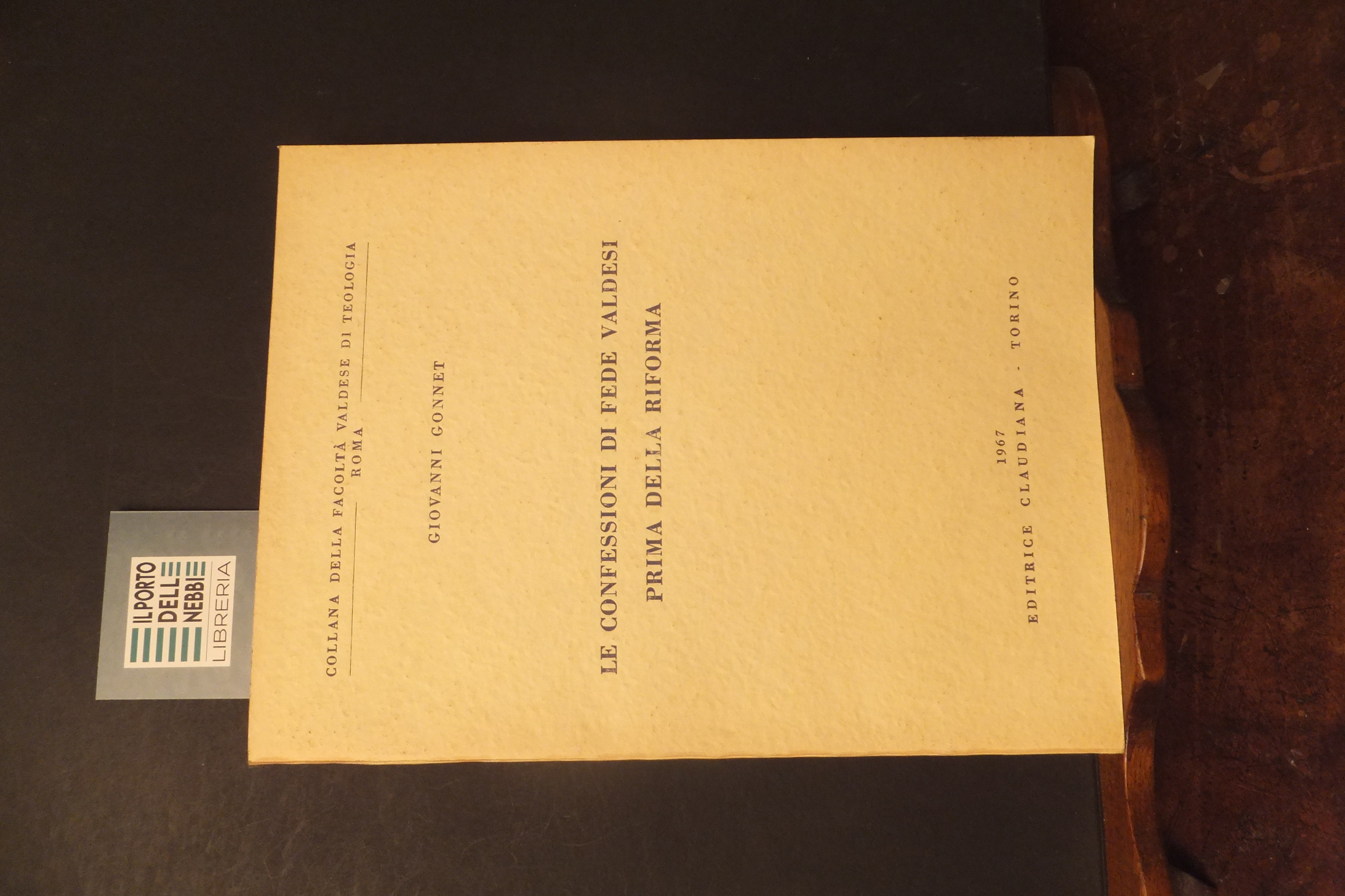 LE CONFESSIONI DI FEDE VALDESI PRIMA DELLA RIFORMA GIOVANNI GONNET