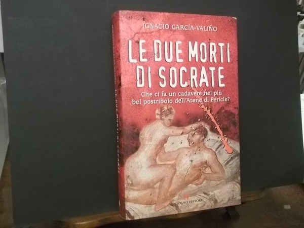 LE DUE MORTI DI SOCRATE