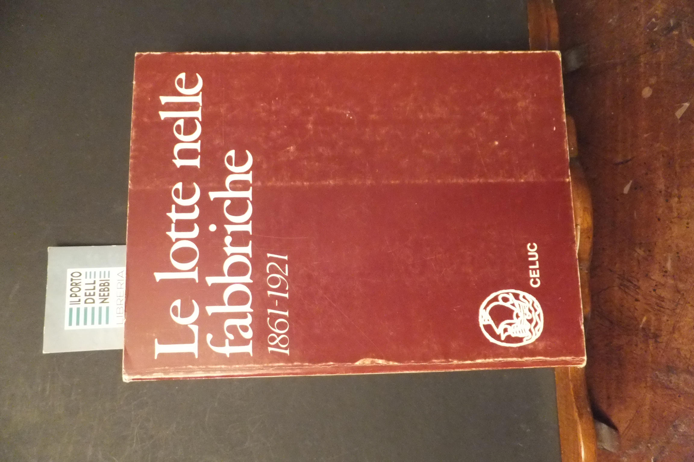 LE LOTTE NELLE FABBRICHE 1861 - 1921