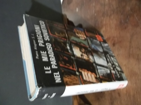 LE MIE PRIGIONI NEL PARADISO SOVIETICO