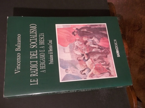 LE RADICI DEL SOCIALISMO A BERGAMO E A BRESCIA