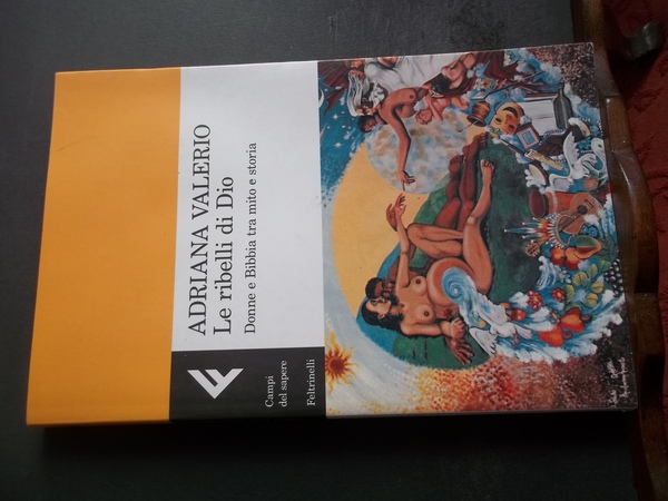 LE RIBELLI DI DIO DONNE E BIBBIA TRA MITO E …