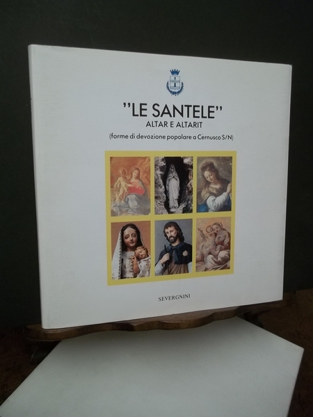 LE SANTELLE ALTAR E ALTARIT - DEVOZIONE POPOLARE CERNUSCO S …