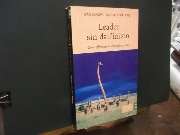 LEADER SIN DALL'INIZIO COME AFFRONTARE LA SFIDA DEL SUCCESSO
