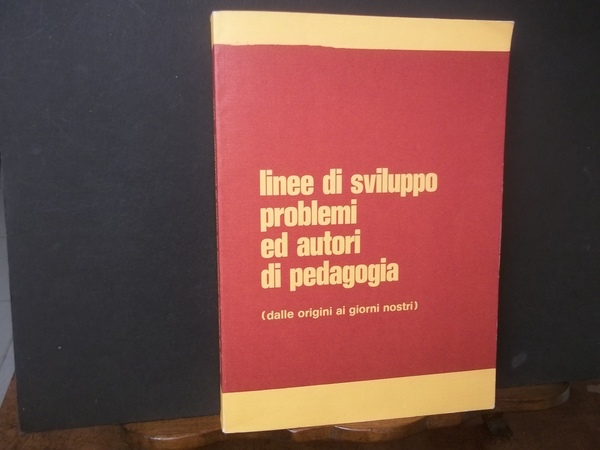 linee di sviluppo problemi ed autori di pedagogia dalle origini …