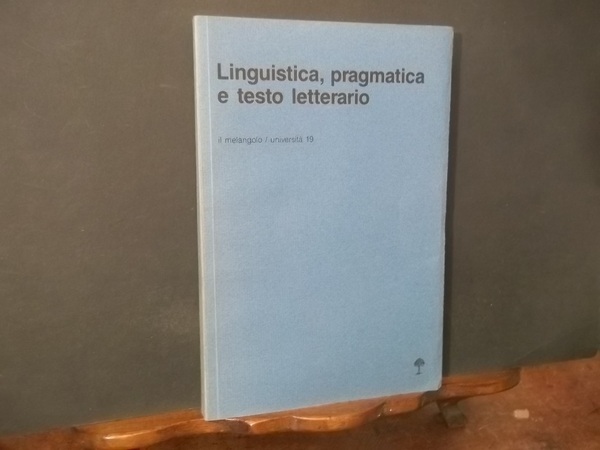 LINGUISTICA PRAGMATICA E TESTO LETTERARIO