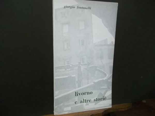 LIVORNO E ALTRE STORIE
