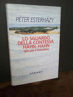LO SGUARDO DELLA CONTESSA HAHN-HAHN P.ESTERHAZY GARZANTI 1995 PRIMA ED.