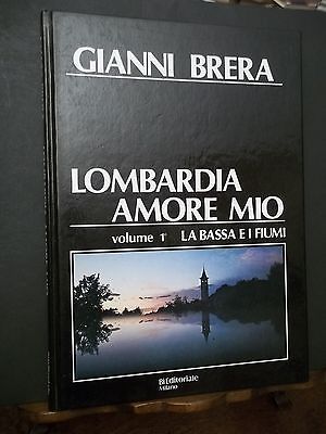 LOMBARDIA AMORE MIO VOLUME 1 LA BASSA E I FIUMI