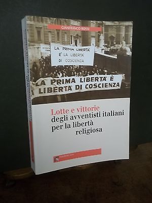 LOTTE E VITTORIE DEGLI AVVENTISTI ITALIANI PER LA LIBERTà RELIGIOSA …