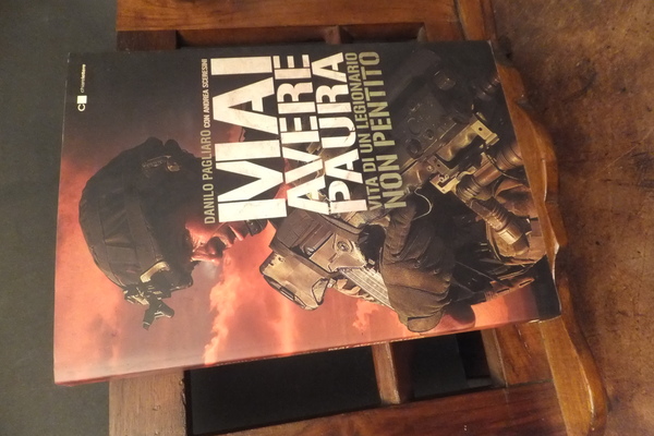 MAI AVERE PAURA VITA DI UN LEGIONARIO NON PENTITO