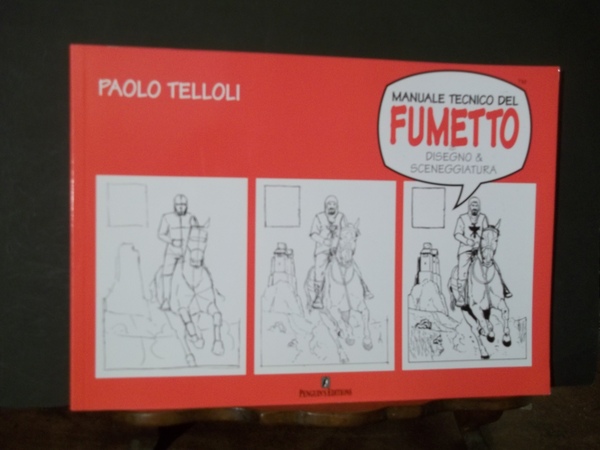 MANUALE TECNICO DEL FUMETTO DISEGNO E SCENEGGIATURA