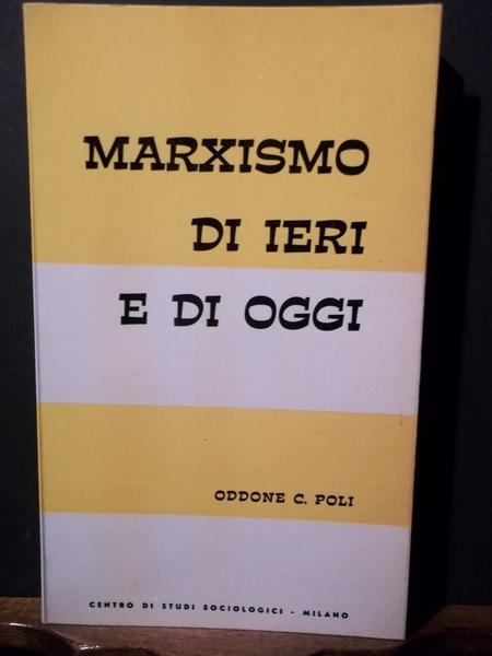 Marxismo di ieri e di oggi. Poli. Centro studi sociologici …