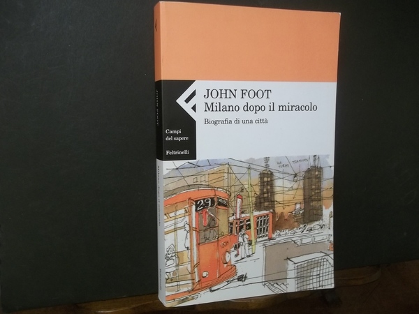 MILANO DOPO IL MIRACOLO BIOGRAFIA DI UNA CITTA