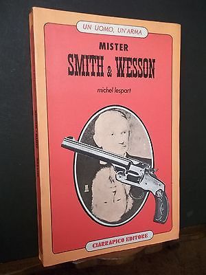 MISTER SMITH E WESSON -UN UOMO UN'ARMA