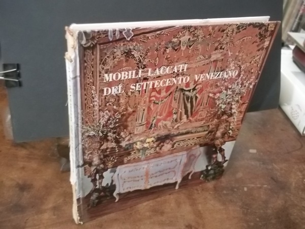 MOBILI LACCATI DEL SETTECENTO VENEZIANO