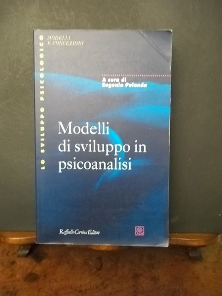 Modelli di sviluppo in psicoanalisi. Raffaello Cortina Editore 1997