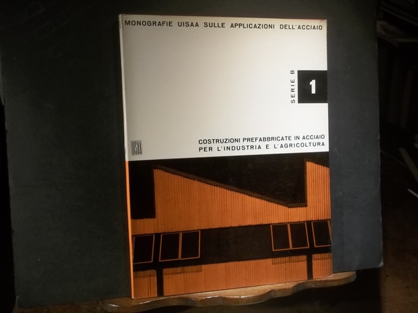 MONOGRAFIE UISAA SULLE APPLICAZIONI DELL'ACCIAIO SERIE B 1 COSTRUZIONI PREFABBRICATE …