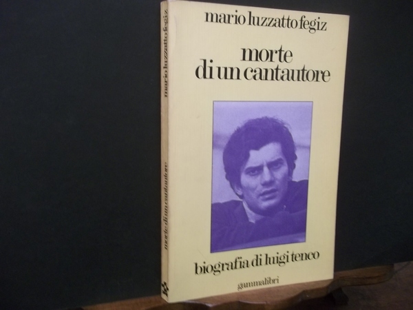 MORTE DI UN CANTAUTORE BIOGRAFIA DI LUIGI TENCO