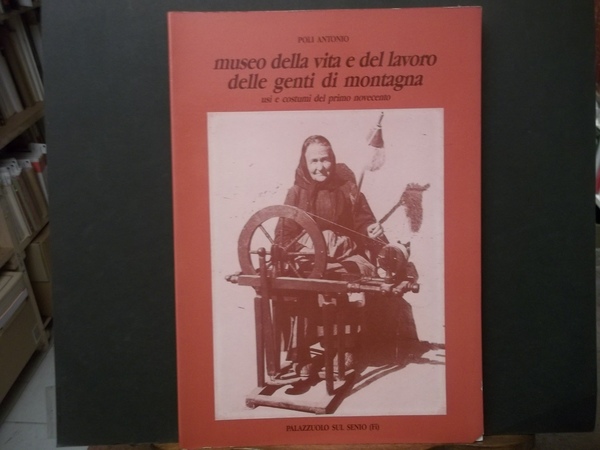 MUSEO DELLA VITA DEL LAVORO DELLE GENTI DI MONTAGNA USI …