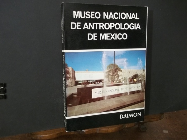 MUSEO NACIONAL DE ANTROPOLOGIA DE MEXICO