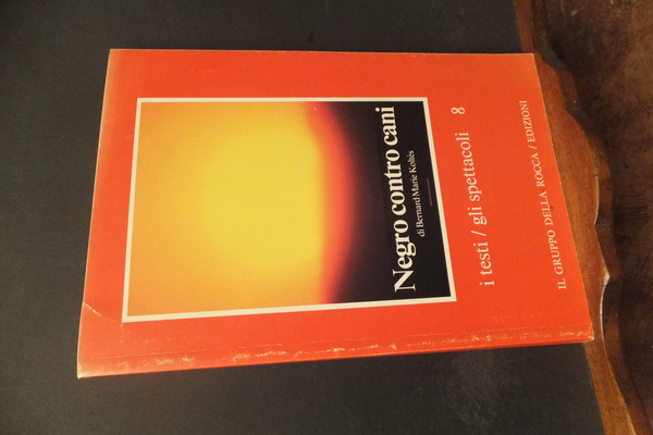 NEGRO CONTRO CANI - I TESTI GLI SPETTACOLI 8