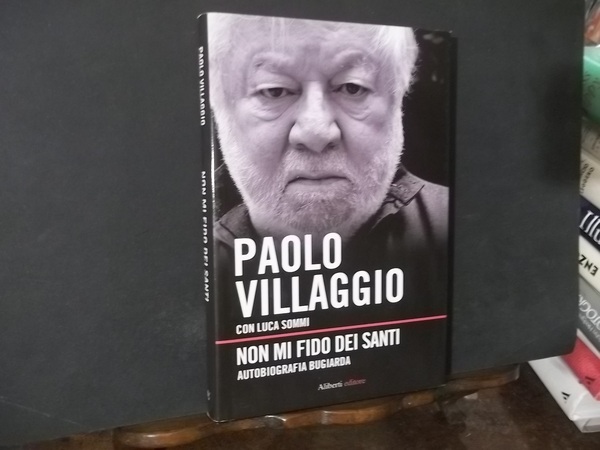 NON MI FIDO DEI SANTI AUTOBIOGRAFIA BUGIARDA