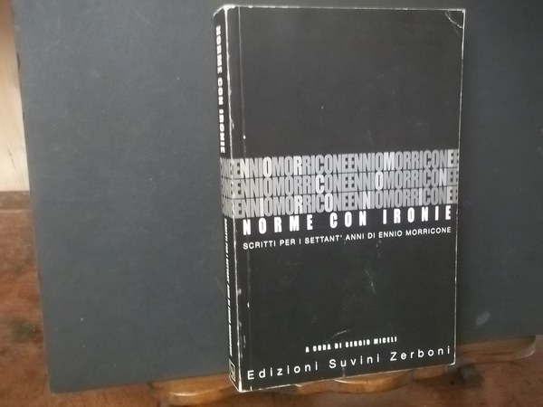 NORME CON IRONIE SCRITTI PER SETTANT'ANNI DI ENIO MORRICONE