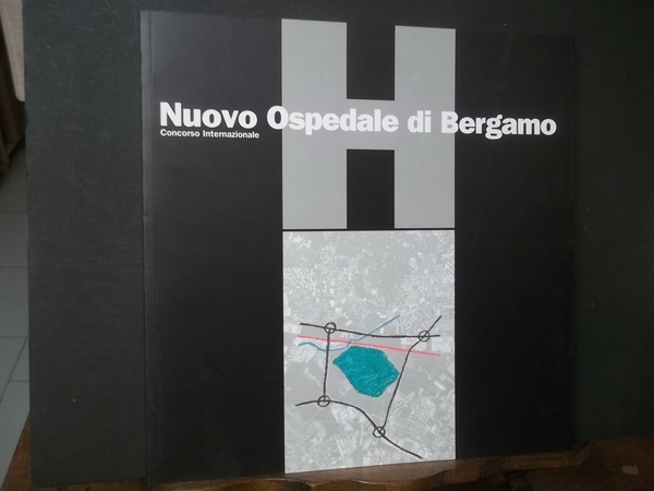 nuovo ospedale di bergamo concorso internazionale