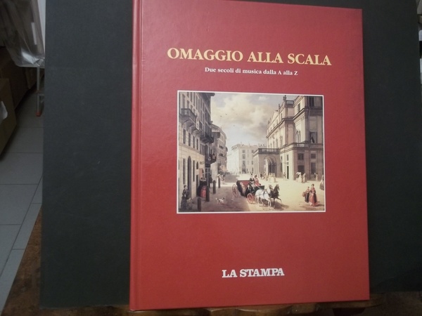 OMAGGIO ALLA SCALA. DUE SECOLI DI MUSICA DALLA A ALLA …