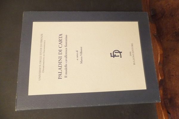 PALADINI DI CARTA IL MODELLO CAVALLERESCO FIORENTINO