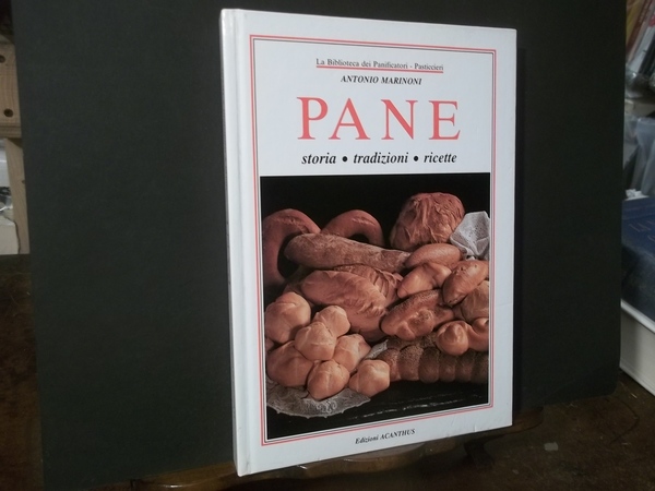 PANE STORIA TRADIZIONE RICETTE