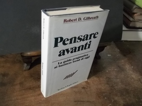 PENSARE AVANTI LA GUIDA PRAGMATICA AI BUSINESS TREND DI OGGI