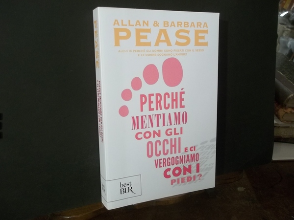 PERCHE'MENTIAMO CON GLI OCCHI E CI VERGOGNIAMO CON I PIEDI …