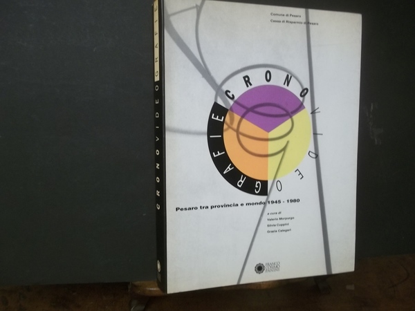 PESARO TRA PROVINCIA E MONDO 1945 - 1998