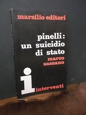 PINELLI UN SUICIDIO DI STATO M. SASSANO INTERVENTI MARSILIO ED.1971