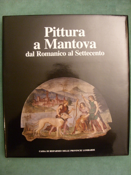 Pittura a Mantova dal Romanico al Settecento