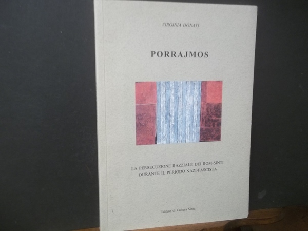 PORRAJMOS LA PERSECUZIONE RAZZIALE DEI ROM-SINTI DURANTE IL PERIODO NAZI-FASCISTA