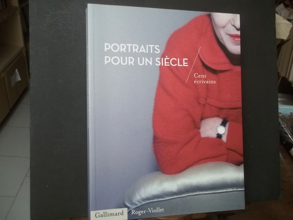 PORTRAITS POUR UN SIECLE CENT èCRIVAINS