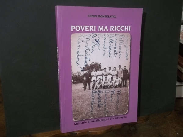 POVERI MA RICCHI MEMORIE DI UN ALLENATORE DI CAMPAGNA - …