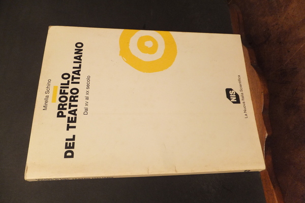 PROFILO DEL TEATRO ITALIANO - DAL XV AL XX SECOLO