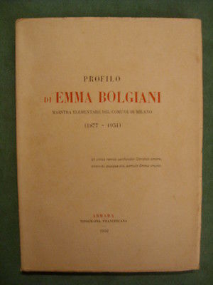 PROFILO DI EMMA BOLGIANI MAESTRA ELEMENTARE COMUNE MILANO 1877-1951