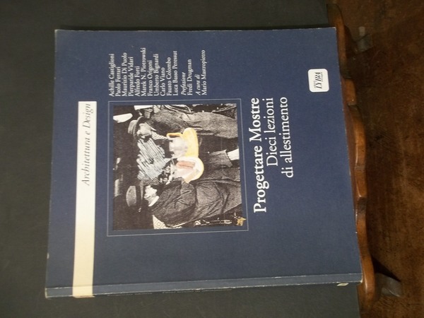 PROGETTARE MOSTRE DIECI LEZIONI DI ALLESTIMENTO -ARCHITETTURA E DESIGN