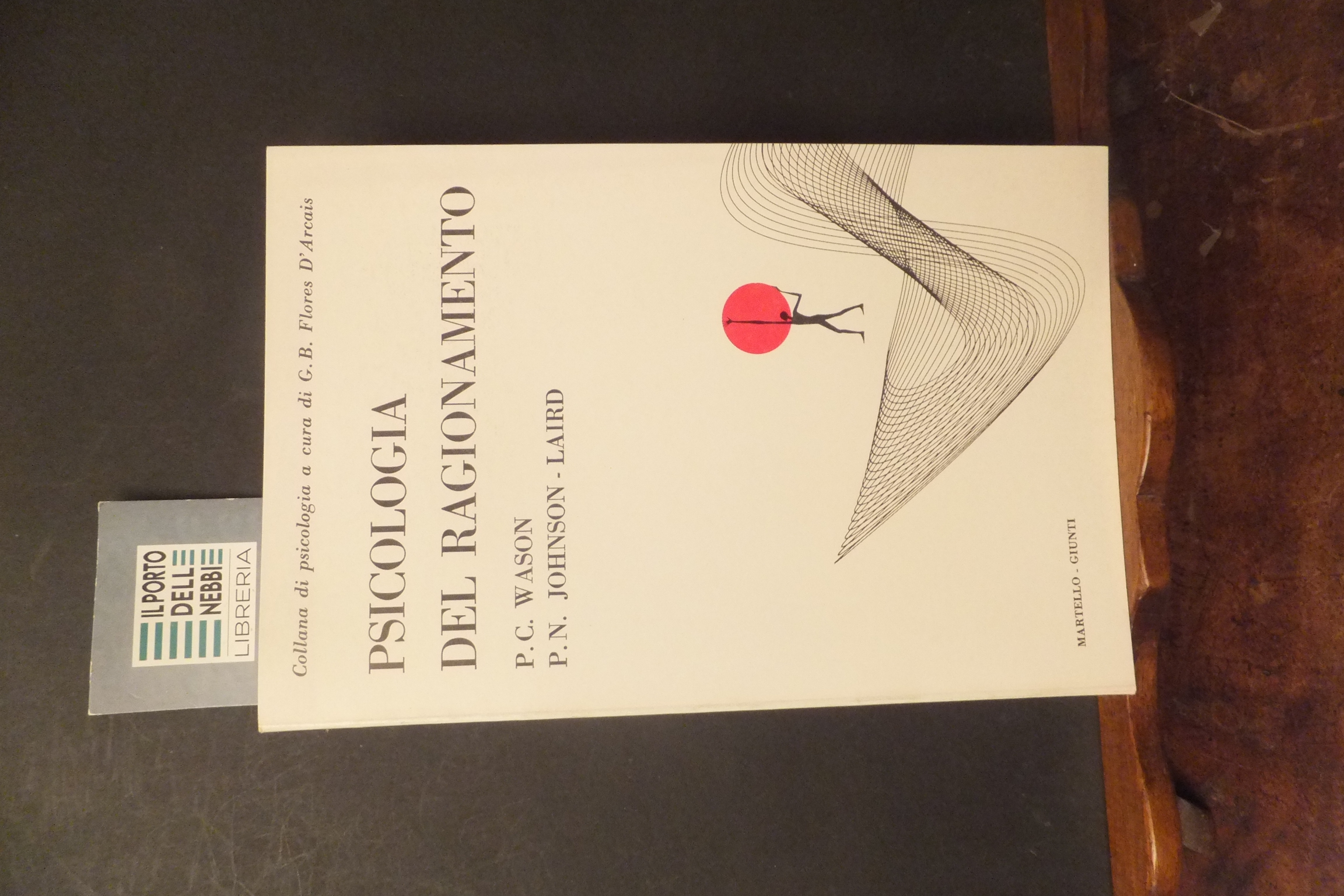 PSICOLOGIA DEL RAGIONAMENTO P. C. WASON J. LAIRD