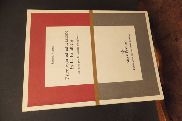 PSICOLOGIA ED EDUCAZIONE IN L. KOHLBERG - UN'ETICA PER LA …