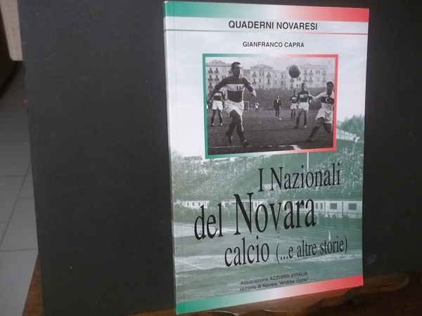 QUADERNI NOVARESI I NAZIONALI DEL NOVARA CALCIO E ALTRE STORIE