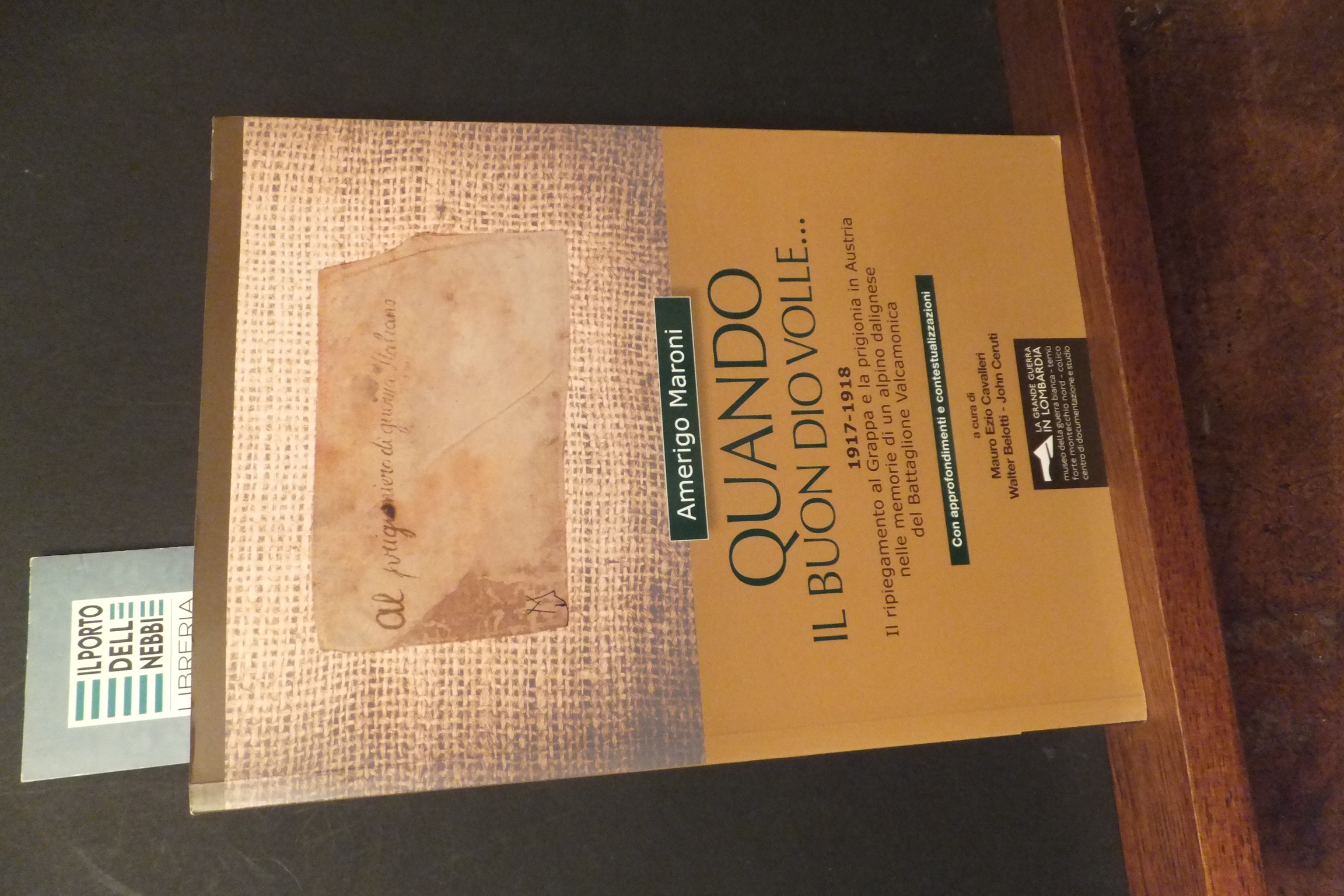 QUANDO IL BUON DIO VOLLE... 1917 -1918 AMERIGO MARONI