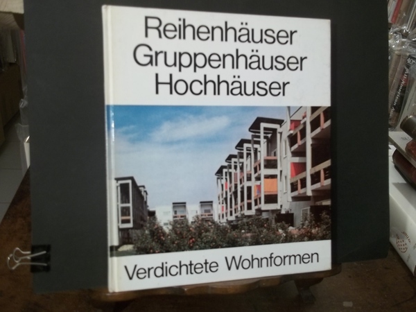 REIHENHÄUSER GRUPPENHÄUSER HOCHHÄUSER VERDICHTETE WOHNFORMEN