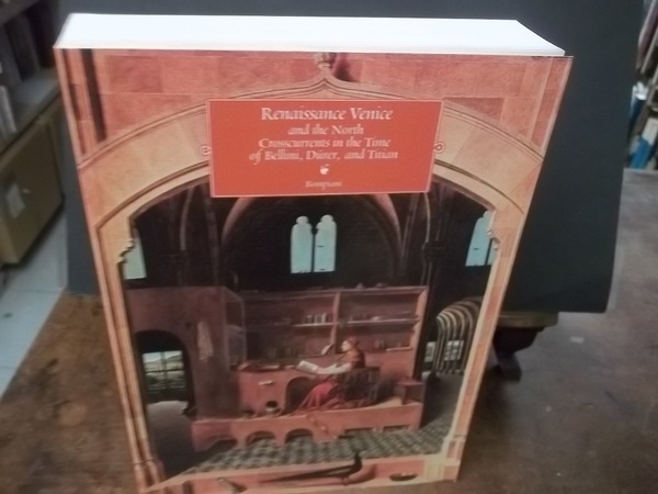 RENAISSANCE VENICE AND THE NORTH. BELLINI, DURER, TITIAN
